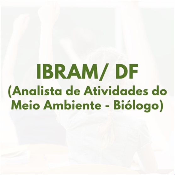 IBRAM/ DF - Analista de Atividades do Meio Ambiente - Biólogo (PRÉ- EDITAL)