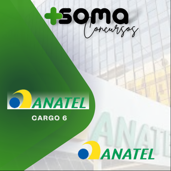 ANATEL - CARGO 6: ESPECIALISTA EM REGULAÇÃO DE SERVIÇOS PÚBLICOS DE TELECOMUNICAÇÕES – ESPECIALIDADE: GERAL