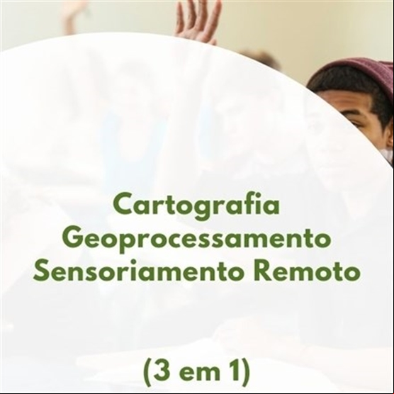 Cartografia, Geoprocessamento e Sensoriamento Remoto (3 em 1)