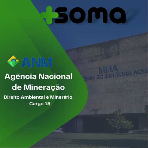 Agência Nacional de Mineração (ANM) - Cargo 15 - Direito Ambiental e Minerário
